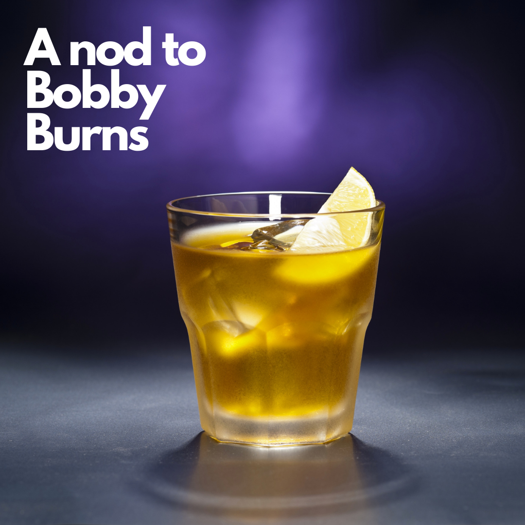 A nod to Bobby Burns cocktail